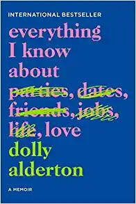 Amazon, Everything I Know About Love: A Memoir by Dolly Alderton ($32.61)