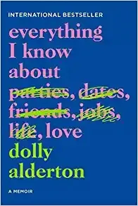 Amazon, Everything I Know About Love: A Memoir by Dolly Alderton ($32.61)