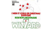   7. I Wish It Could Be Christmas Everyday by Wizzard