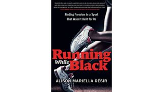 Running While Black by Alison Mariella Désir