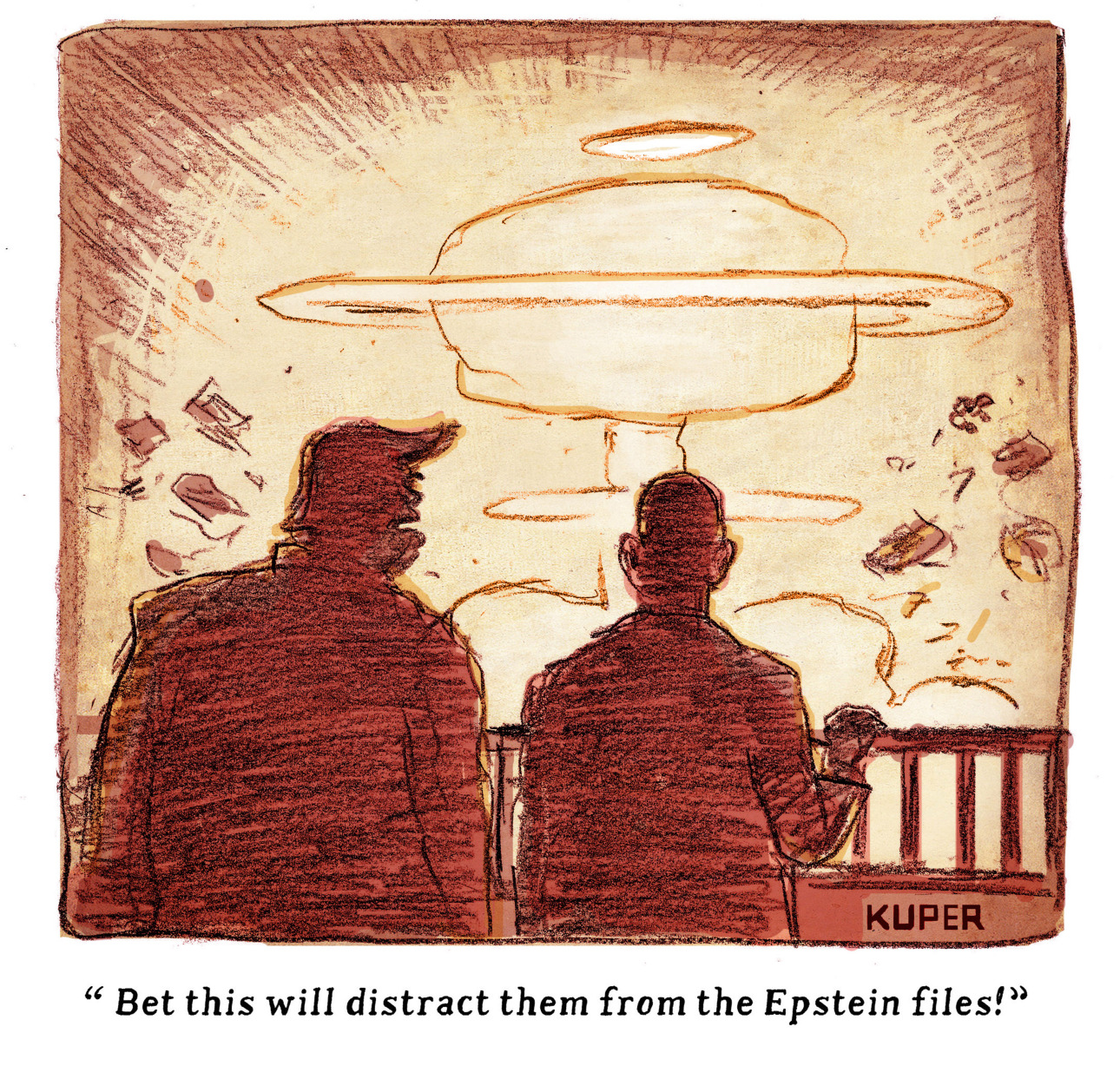 This editorial cartoon shows Donald Trump and another man in silhouette, watching an explosion from a balcony. Trump says, “Bet this will distract them from the Epstein files!”