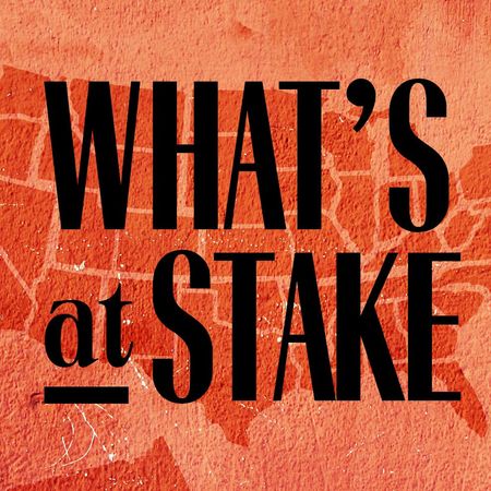 whats at stake
