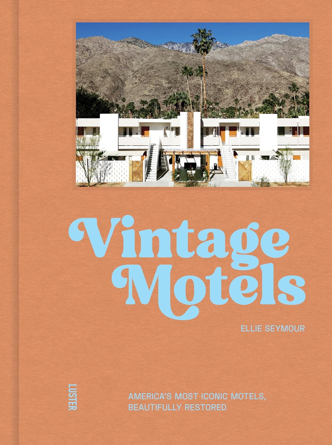 Vintage Motels: America’s Most Iconic Motels, Beautifully Restored