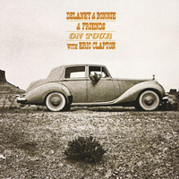 Delaney &amp; Bonnie &amp; Friends: On Tour With Eric Clapton