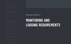 Ultimate guide to monitoring and logging requirements