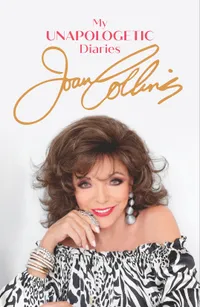 4. My Unapologetic Diaries by Joan Collins&nbsp;