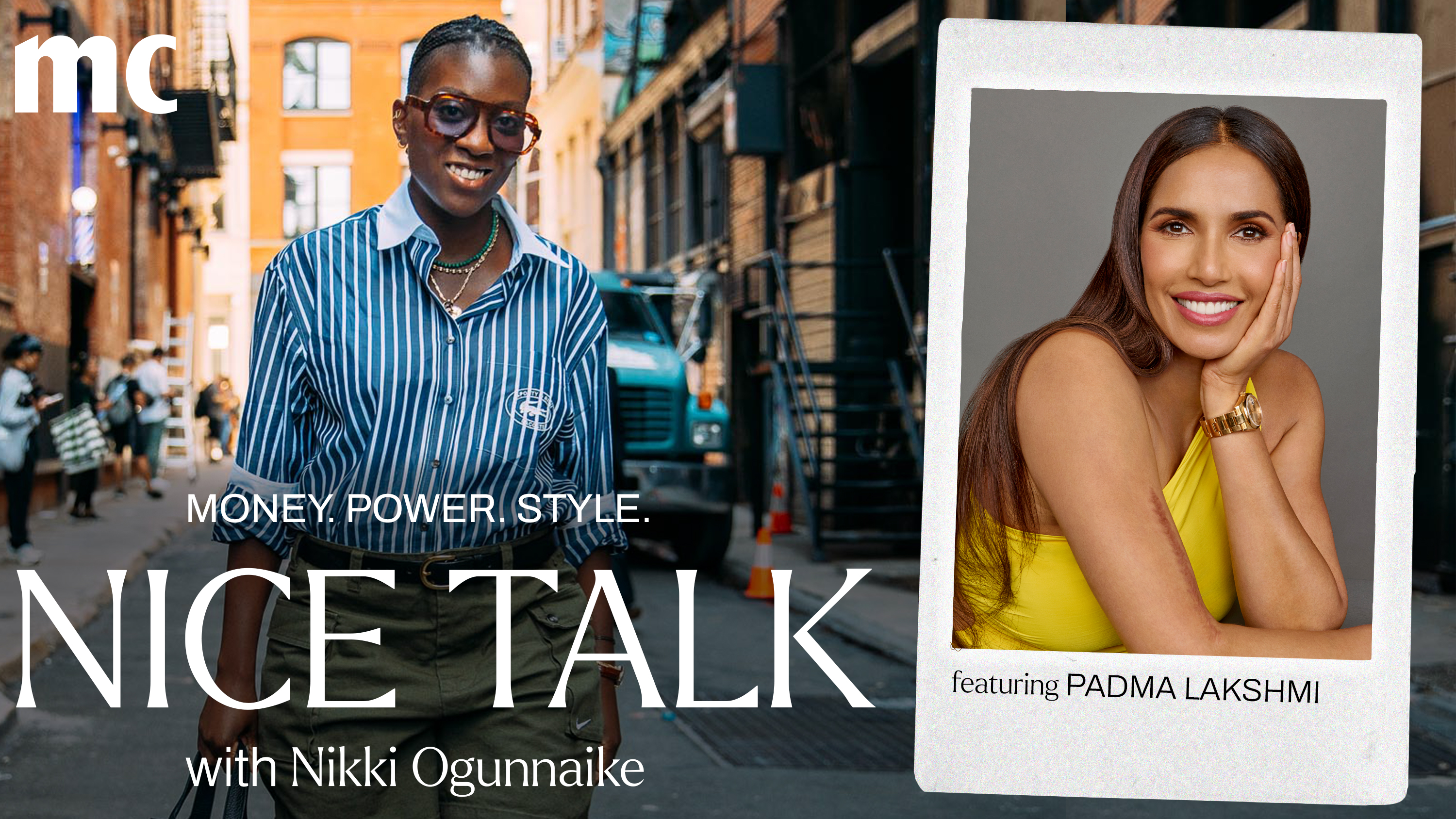 A photo of Nikki Ogunnaike with an inset photo of Padma Lakshmi and text reading Money. Power. Style. Nice Talk with Nikki Ogunnaike