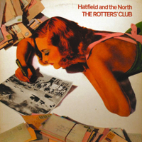 Hatfield And The North - The Rotters’ Club (Deram, 1975)