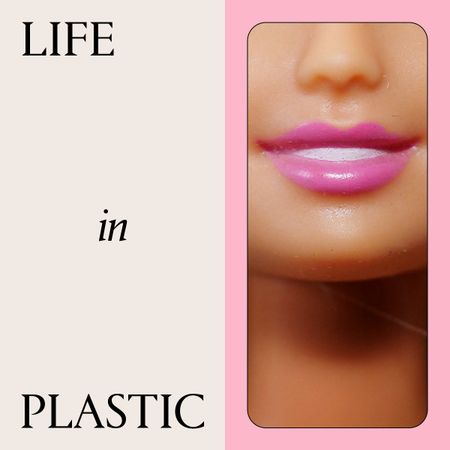 life in plastic next to a barbie face