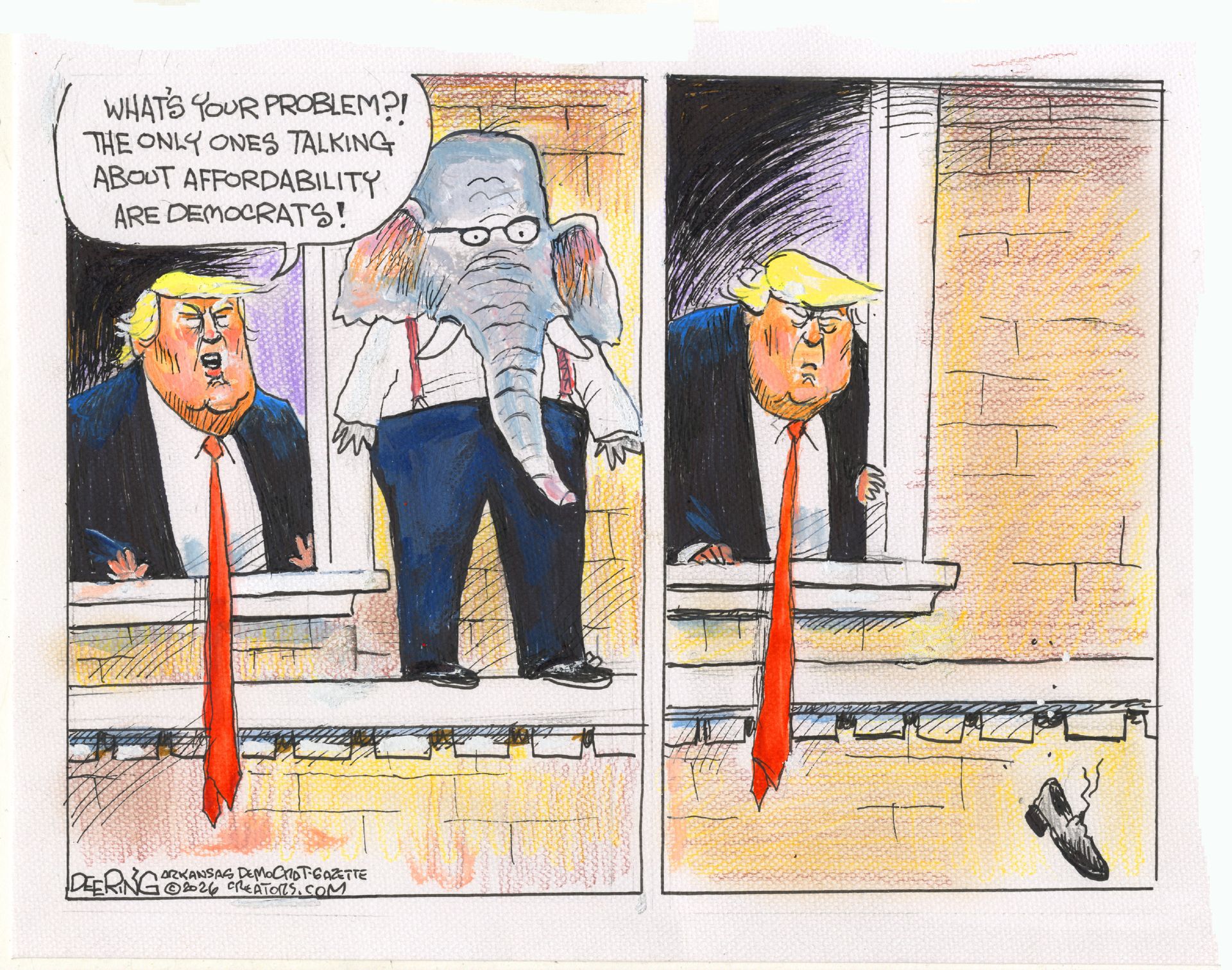 
                                Donald Trump looks out a window in the left panel of this two-panel cartoon. An elephant is on the ledge, about to jump. Trump says, “What’s your problem?! The only ones talking about affordability are Democrats!” In the right panel, Trump looks out the window and the elephant has jumped.
                            