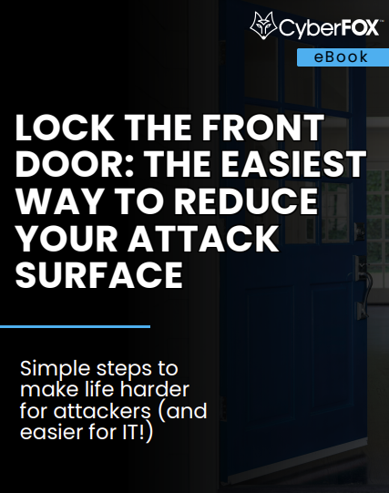 Lock the Front Door: The Easiest Way to Reduce Your Attack Surface eBook