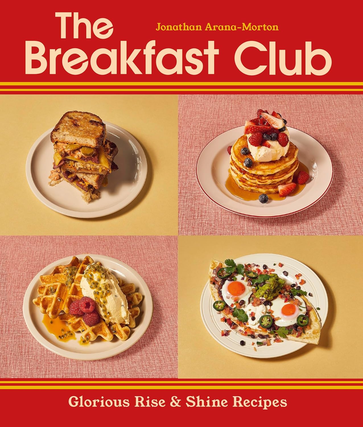 The Breakfast Club: the Official Breakfast &amp;amp; Brunch Cookbook From the Iconic Cafs