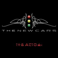 The New Cars - It's Alive (2006, Eleven Seven)