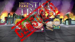 You guys, seriously! South Park: The Stick of Truth censored in Europe
