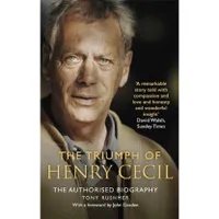 The Triumph of Henry Cecil – Henry Cecil by Tony Rushmer The Triumph of Henry Cecil – Henry Cecil by Tony Rushmer