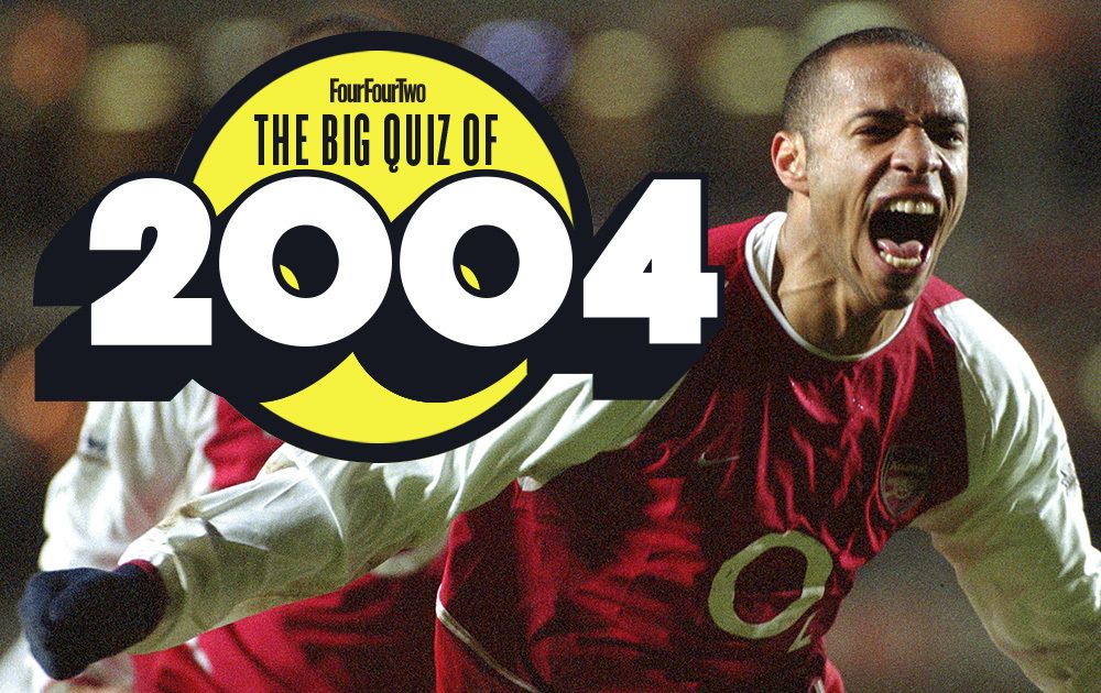 FourFourTwo&#039;s &#039;The Big Football Quiz&#039; of 2004