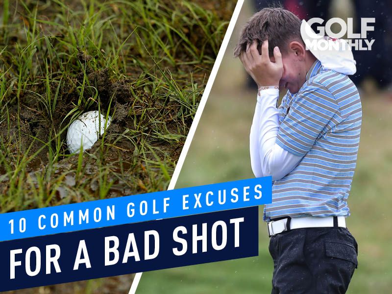 10 Common Golf Excuses For A Bad Shot Golf Monthly