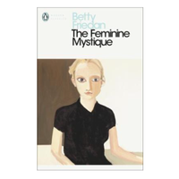 The Feminine Mystique by Betty Friedan, £9.99 | Foyles