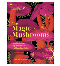 The Magic of Mushrooms: Fungi in Folklore, Superstition and Traditional Medicine, £14.99 | Amazon