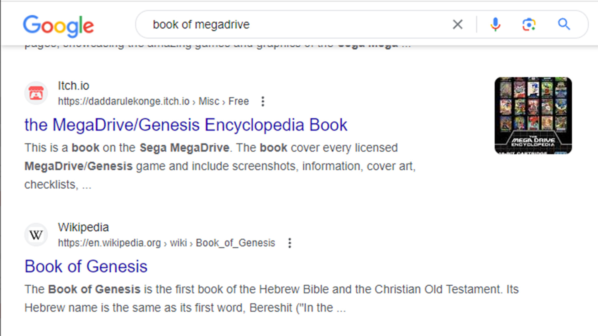  Google spits out results for Book of Genesis and the band Genesis when searching for Sega's Mega Drive because it's trying to be clever 