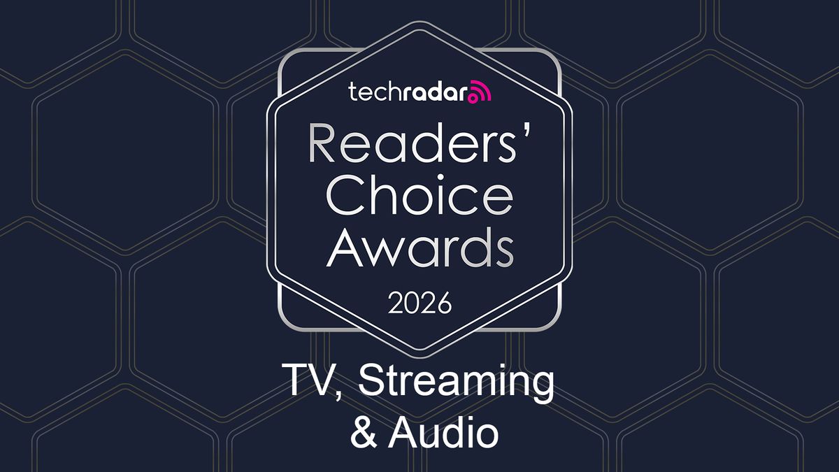 Vote now in the TechRadar Readers' Choice Awards 2026 — TV, Streaming & Audio categories!