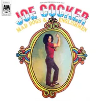 Joe Cocker - Mad Dogs &amp; Englishmen