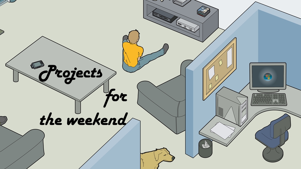 Essential tech projects for the weekend