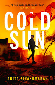 Cold Sun by Anita Sivakumaran  Available for pre-order 