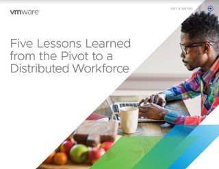 Five lessons Learned from the pivot to a distributed workforce - whitepaper from VMware