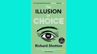 The Illusion of Choice by Richard Shotton