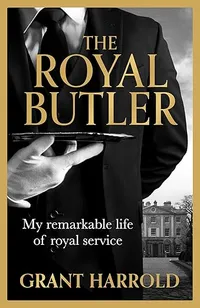 The Royal Butler: My Remarkable Life Of Royal Service by Grant Harrold | £11.23 (Was £22) at Amazon