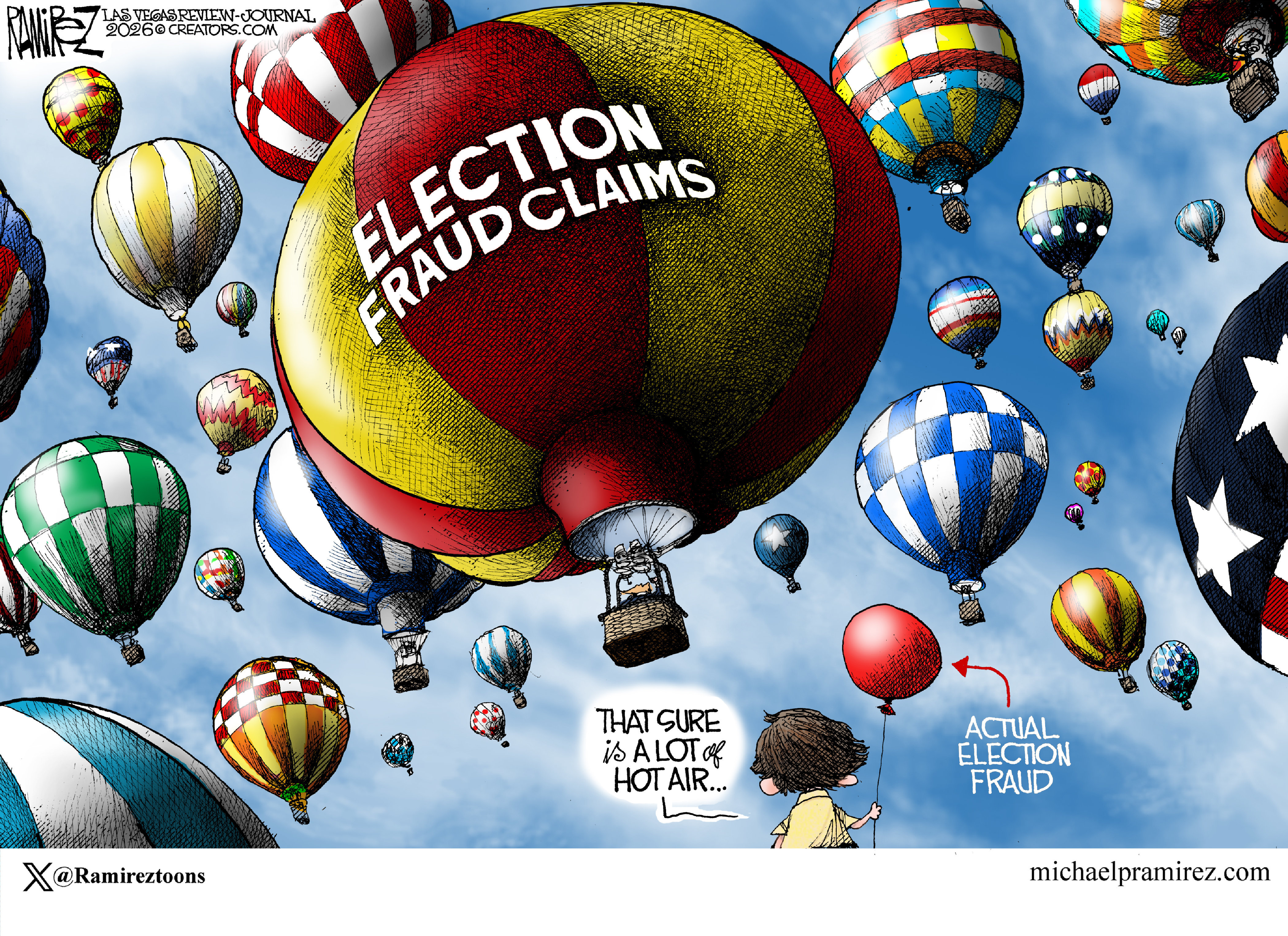 The sky is filled with hot air balloons labeled &amp;ldquo;Election Fraud Claims&amp;rdquo; in this cartoon. A little boy holds a small balloon labeled &amp;ldquo;Actual Election Fraud&amp;rdquo; and says, &amp;ldquo;That sure is a lot of hot air.&amp;rdquo;