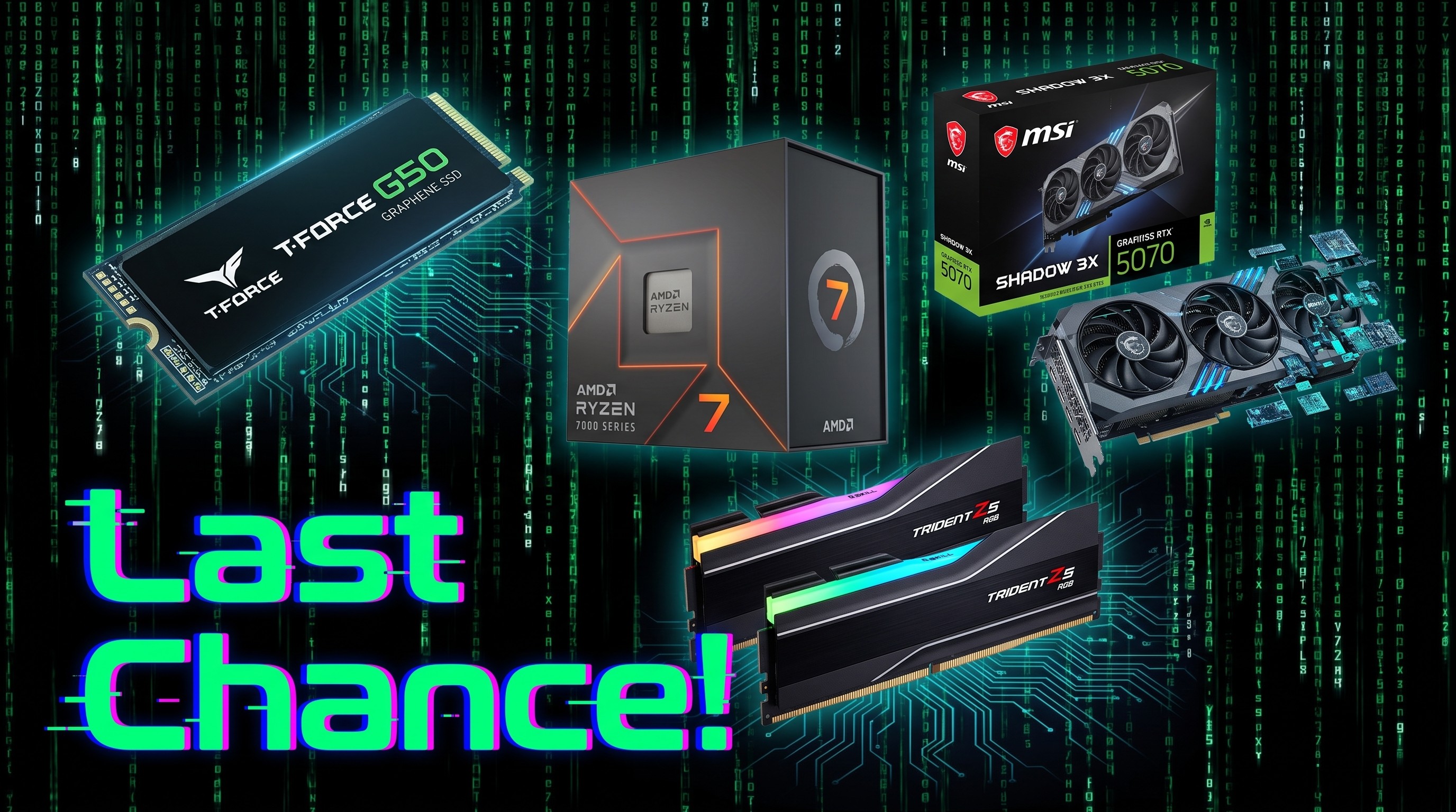 Collection of PC components on a Matrix background, with the text "Last Chance!" in the corner.