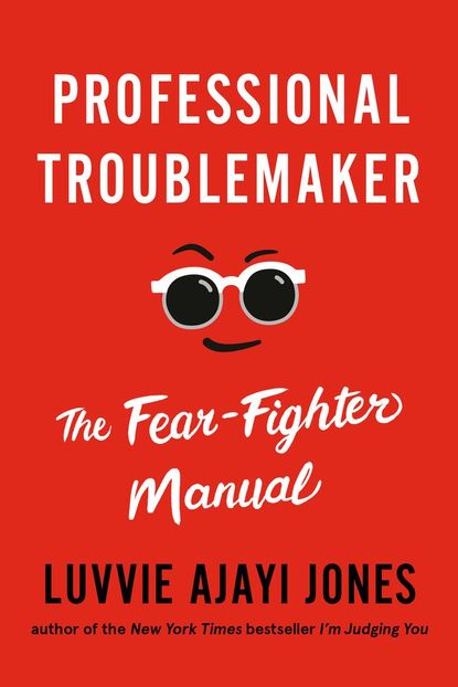 'Professional Troublemaker' by Luvvie Ajayi Jones