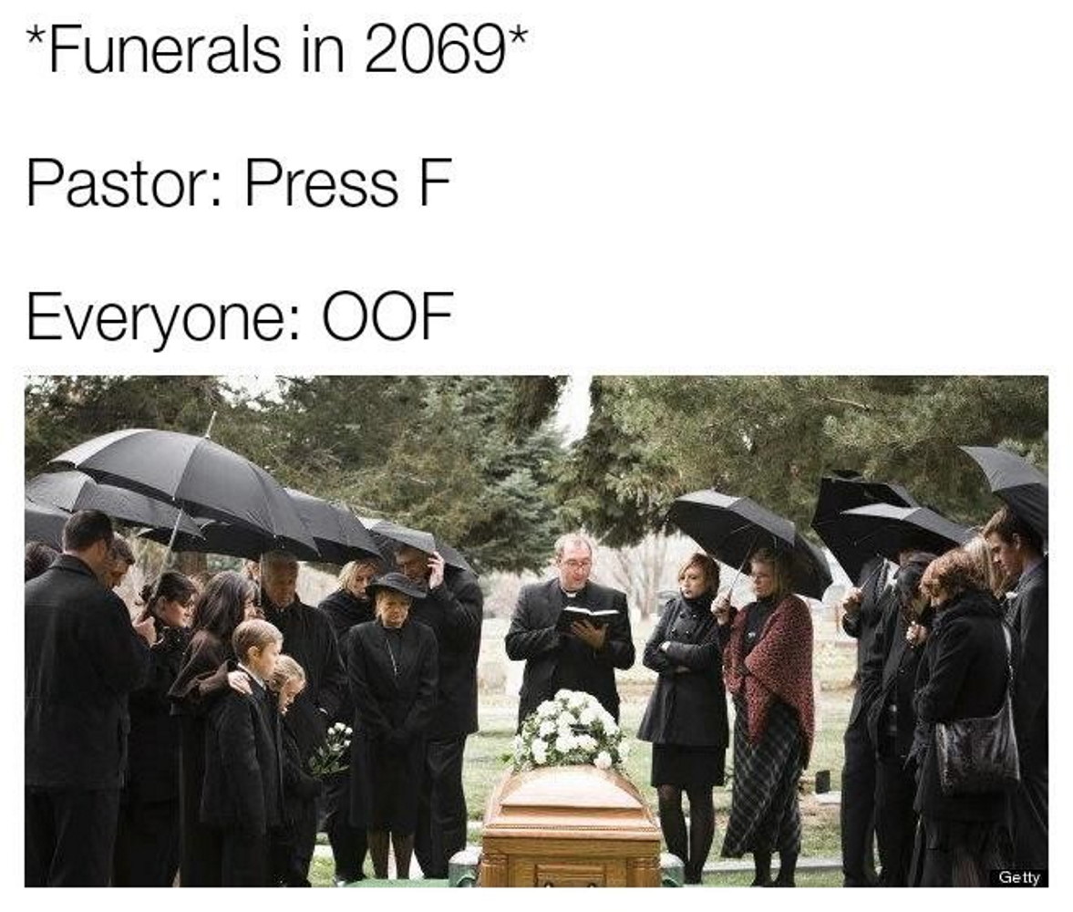 Press F to pay respects