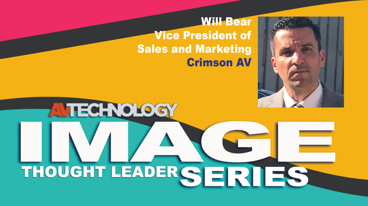 Will Bear, Vice President of Sales and Marketing at Crimson AV