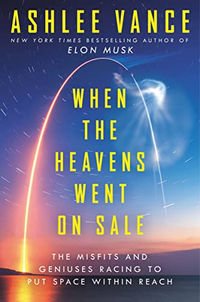 When the Heavens Went on Sale: The Misfits and Geniuses Racing to Put Space Within Reach | $29.09 at Amazon