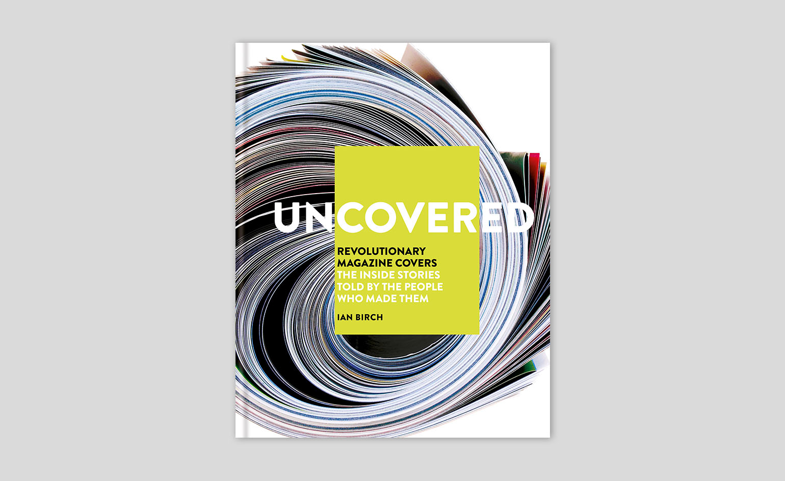 Uncovered: revolutionary magazine covers by Ian birch