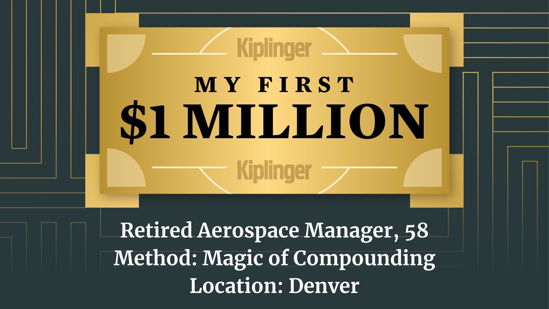 My First $1 Million: Retired (at 57) Aerospace Senior Manager, 58, Denver