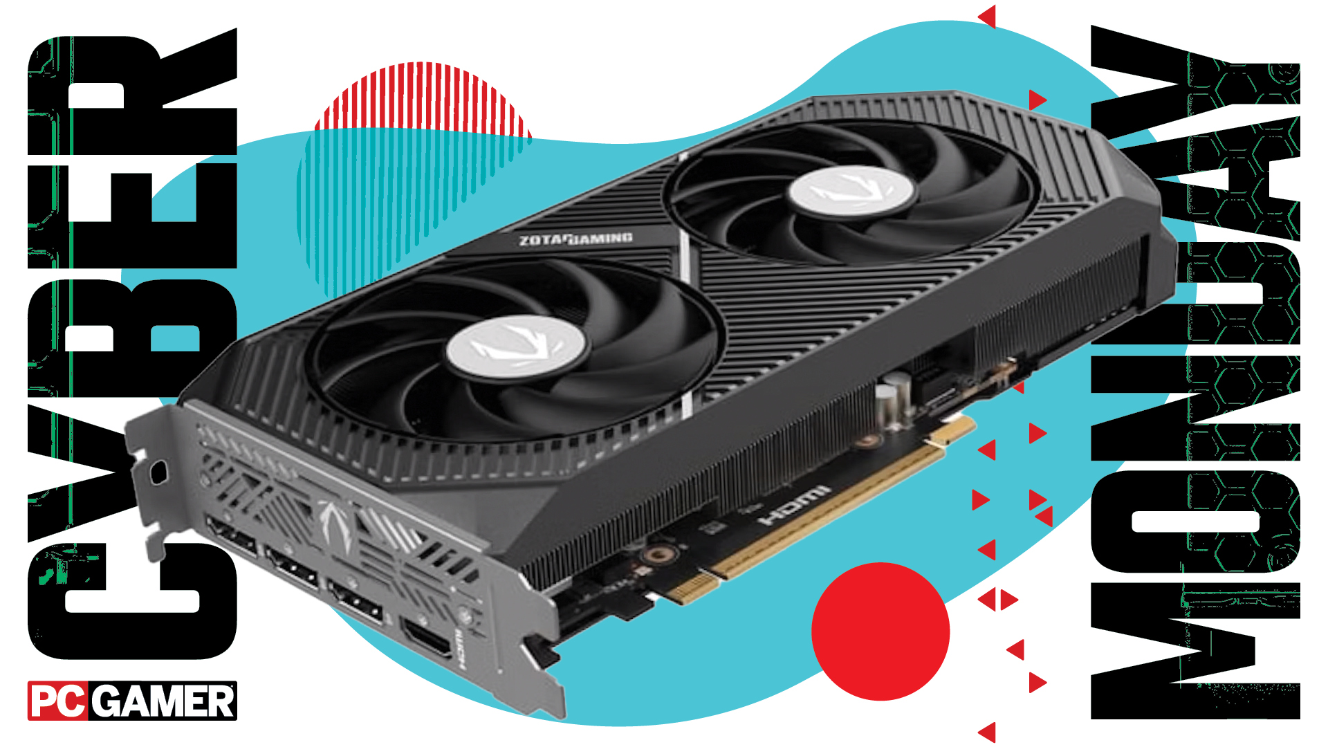 An image of a Zotac graphics card against a colourful background, overlaid against a Cyber Monday and PC Gamer set of logos, on either side of the main image.