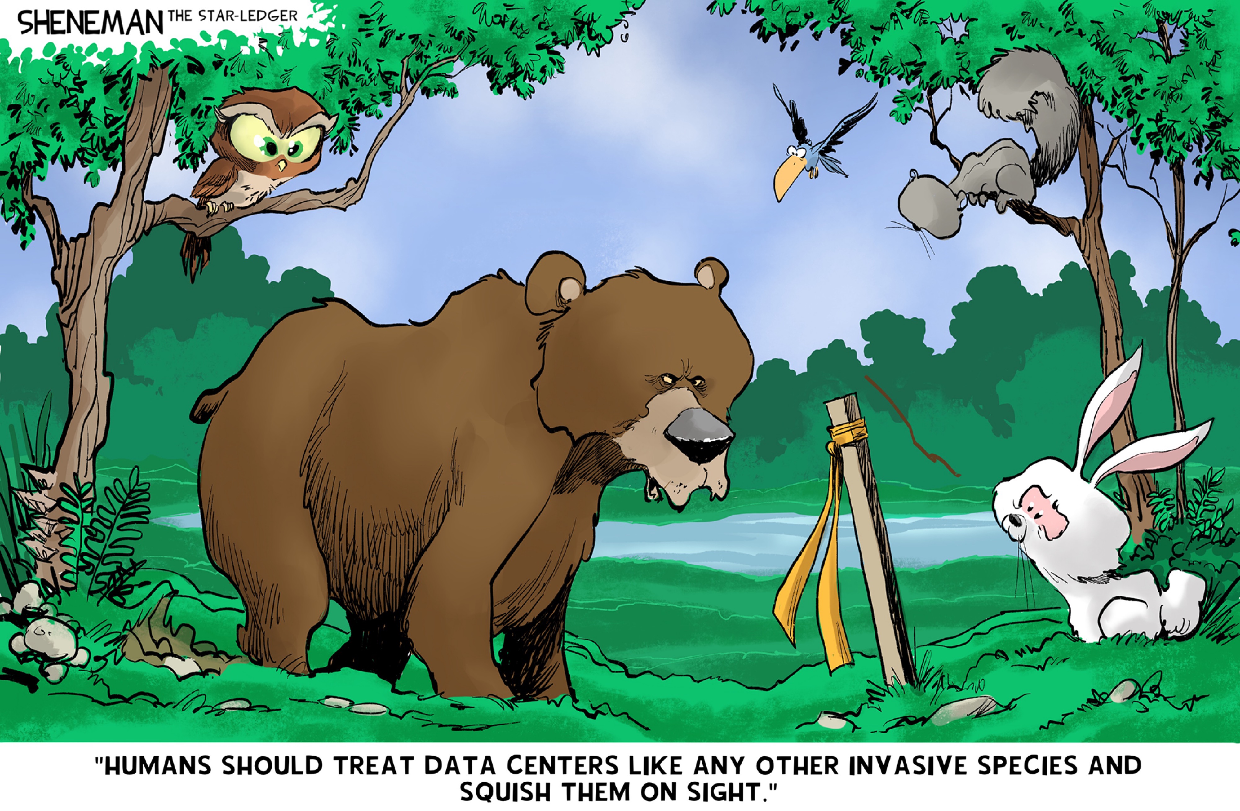 This cartoon is set in a peaceful wooland setting near a lake where a group of animals have gathered around a wooden stake. There is a bear, a rabbit, an owl, a bird, and a squirrel. The bear says, "Humans should treat data centers like any other invasive species and squish them on sight."