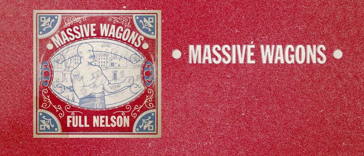 Massive Wagons - Full Nelson