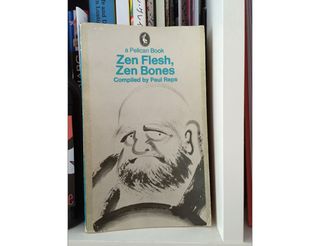 Zen Flesh, Zen Bones provides inspiration when necessary