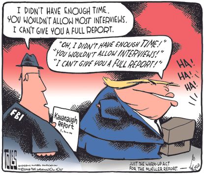 Political cartoon U.S. FBI Brett Kavanaugh report Trump Mueller report