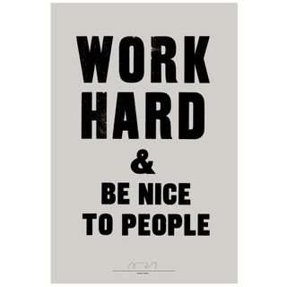 Typography poster reading “Work hard and be nice to people”