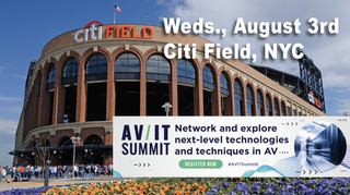 Weds., Aug. 3rd for the AV/IT Summit at Citi Field 