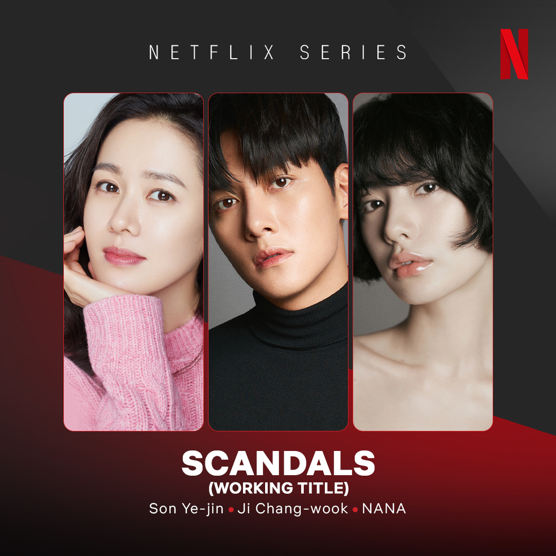 A Netflix promotional image for the K-drama 'Scandals (working title)' with portraits of the actors Son Ye-jin, Ji Chang-wook, and NANA. Son Ye-jin wears a pink sweater and poses with her face resting on her hand.