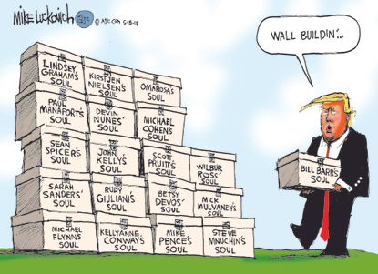 Political Cartoon U.S. Trump soul wall building Omarosa Bill Barr Michael Cohen Sean Spicer