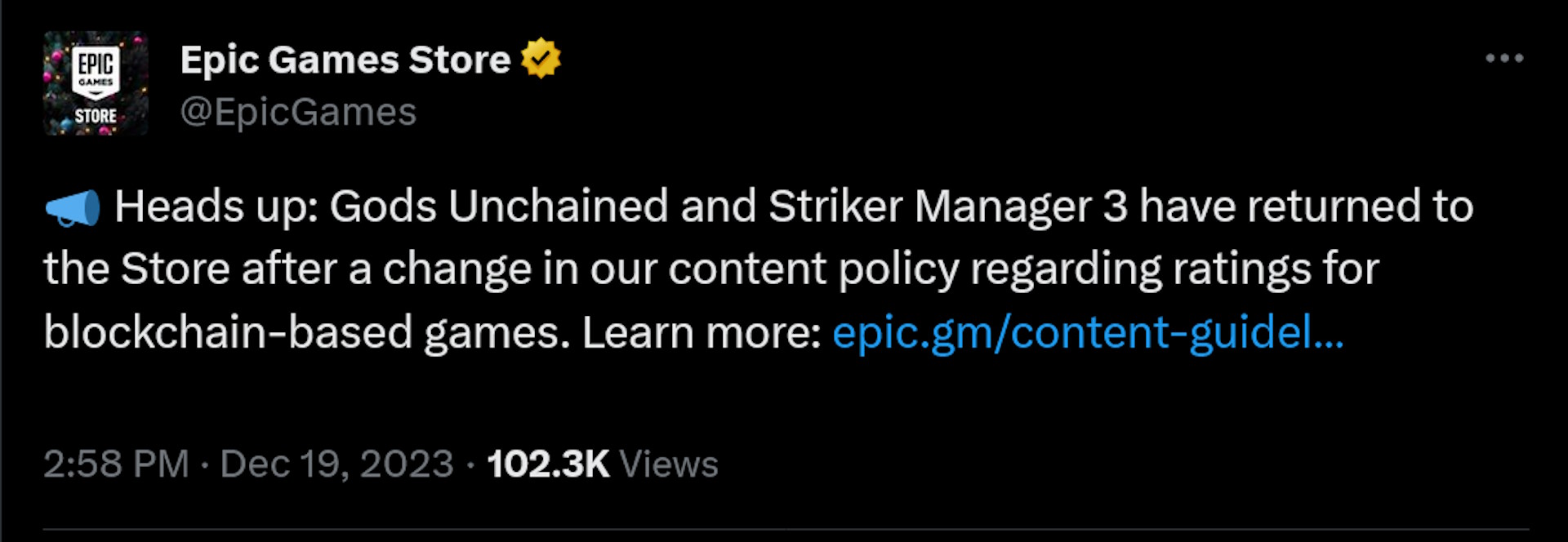 Heads up: Gods Unchained and Striker Manager 3 have returned to the Store after a change in our content policy regarding ratings for blockchain-based games. Learn more: https://epic.gm/content-guidelines