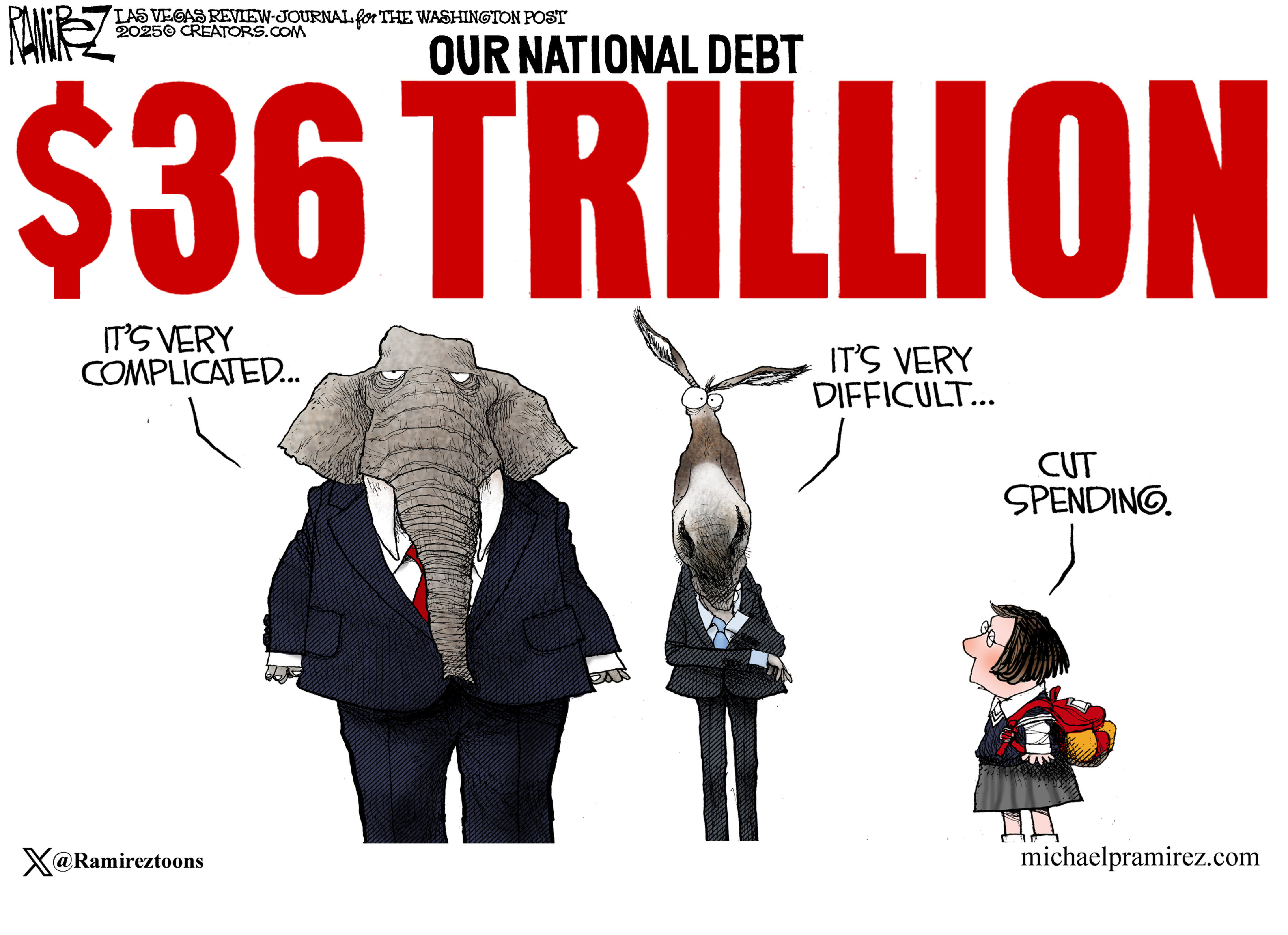 This cartoon is titled “Our National Debt”. The words “$36 TRILLION’ are written in a large font on top of the cartoon and dominate the image. The characters pictured from left are an elephant, a donkey, and a little girl with a backpack. The elephant says, “It’s very complicated...” The donkey says, “It’s very difficult..” The little girl says, “Cut spending.”